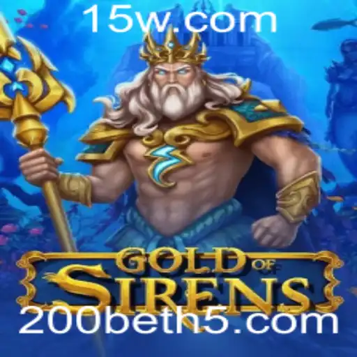 GoldofSirens: Mergulhe no Universo de Apostas com a Plataforma 200bet
